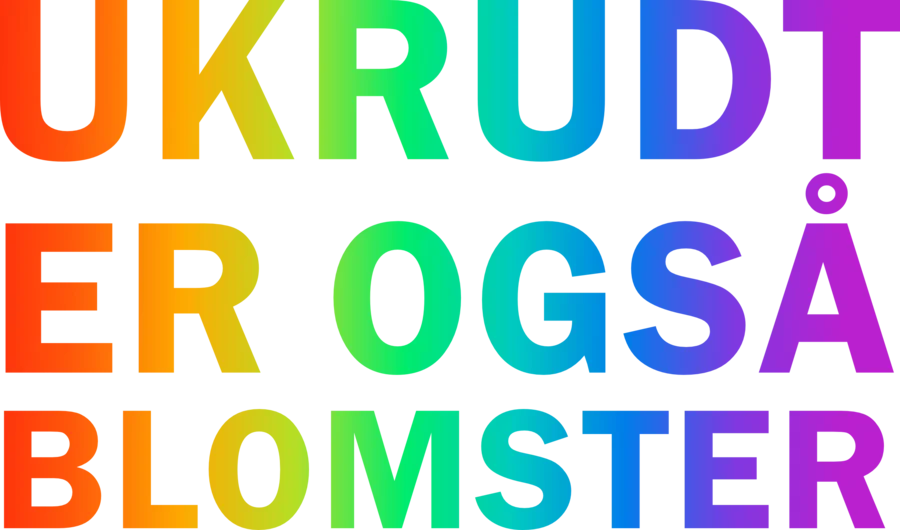 Ukrudt er også blomster, slogantryk i regnbuefarver